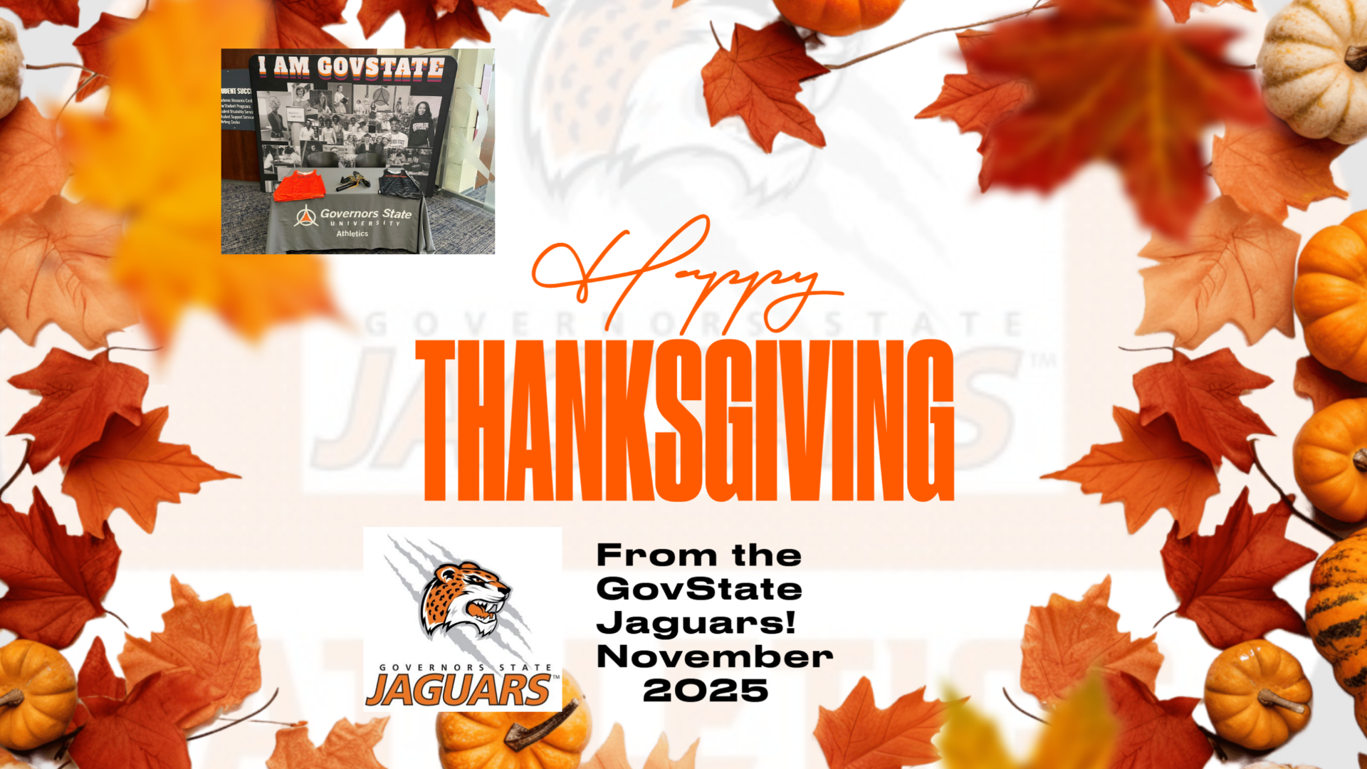 HAPPY THANKSGIVING - From The GovState Jaguars! - Back in Action Week of Nov. 30 - Dec. 7 -